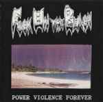 Fuck On The Beach – Power Violence Forever (1999, CD