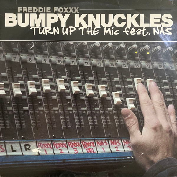 Freddie Foxxx / Bumpy Knuckles – Turn Up The Mic / Teach The