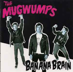 The Mugwumps - Banana Brain album cover