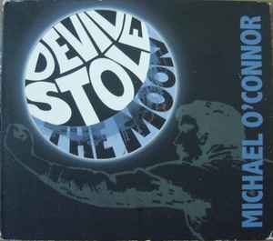 Michael O'Connor - Devil Stole The Moon album cover