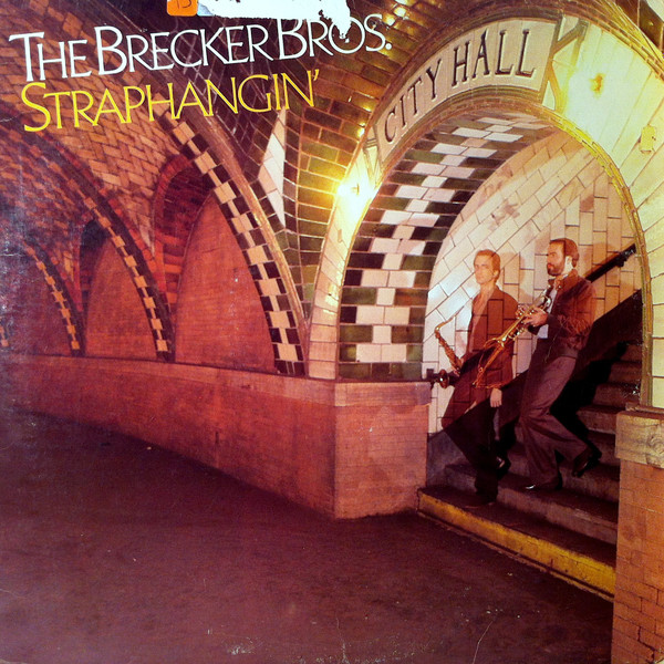 The Brecker Brothers – Straphangin’