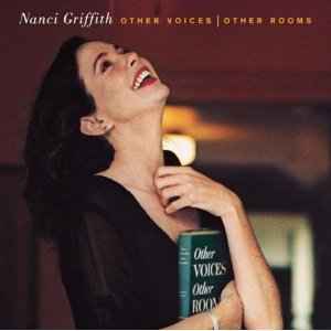 Other Voices | Other Rooms - Nanci Griffith