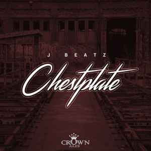 J Beatz - Chestplate EP album cover