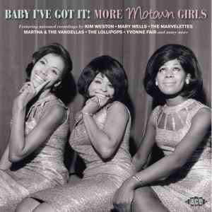 Various - Baby Iʼve Got It (More Motown Girls) album cover