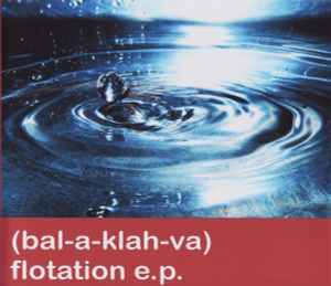 (bal-a-klah-va) - Flotation EP
