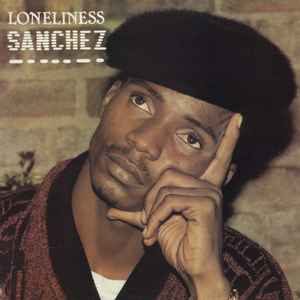 Sanchez – Loneliness (1988, Vinyl) - Discogs