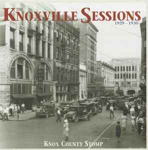The Knoxville Sessions, 1929-1930 - Knox County Stomp - Various