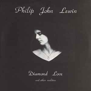 Philip Lewin - Diamond Love And Other Realities