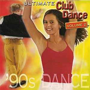 Ultimate Club Dance Volume 2: '90s Dance (2000, CD) - Discogs