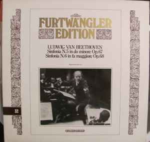 Wilhelm Furtwängler - Sinfonia N.5 In Do Minore Op.67 / Sinfonia N.6 In Fa Maggiore Op.68 album cover