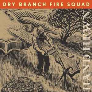 Dry Branch Fire Squad - Hand Hewn album cover