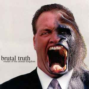 Brutal Truth - Sounds Of The Animal Kingdom アルバムカバー
