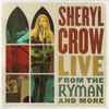 Sheryl Crow - Live From The Ryman And More