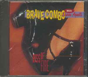 Brave Combo With Lauren Agnelli – Kiss of Fire (1996, CD) - Discogs