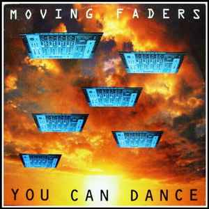 Moving Faders - You Can Dance