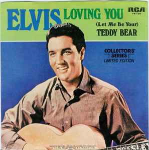 Loving You / (Let Me Be Your) Teddy Bear - Elvis Presley