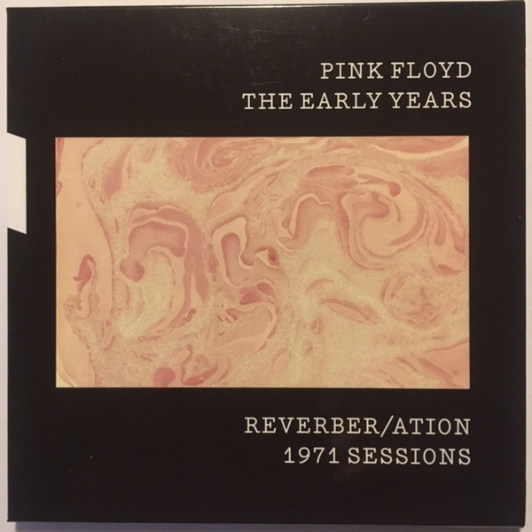 Pink Floyd – The Early Years - Reverber/ation - 1971 Sessions 