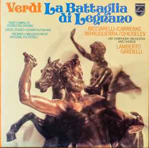 La Battaglia Di Legnano - Verdi - Ricciarelli / Carreras / Manuguerra / Ghiuselev, ORF Symphony Orchestra And ORF Chorus, Lamberto Gardelli