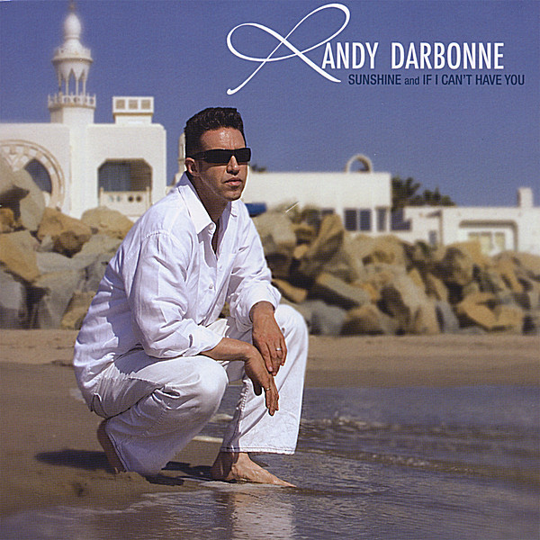 télécharger l'album Randy Darbonne - Sunshine And If I Cant Have You