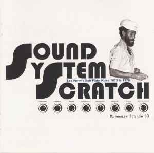 Sound System Scratch - Lee Perry's Dub Plate Mixes 1973 To 1979 - Lee Perry