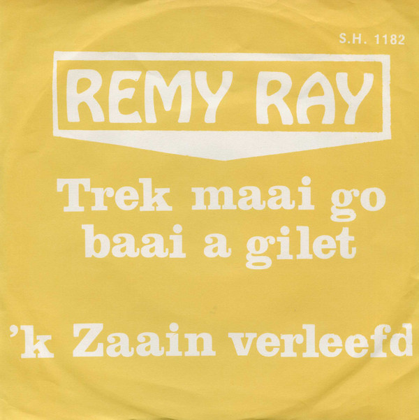 last ned album Remy Ray - Trek Maai Go Baai A Gillei