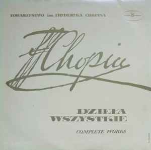 Dzieła Wszystkie (Complete Works) - F. Chopin