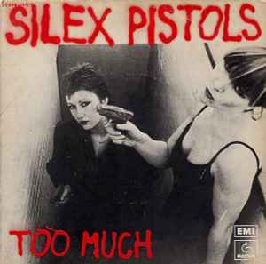 Silex Pistols - Too Much