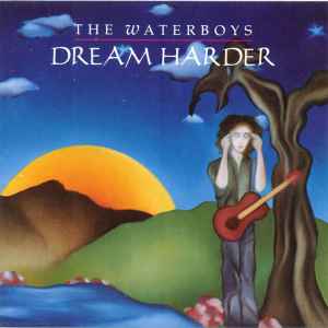 Dream Harder - The Waterboys