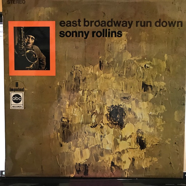 Sonny Rollins – East Broadway Run Down (1967, Flipback sleeve 