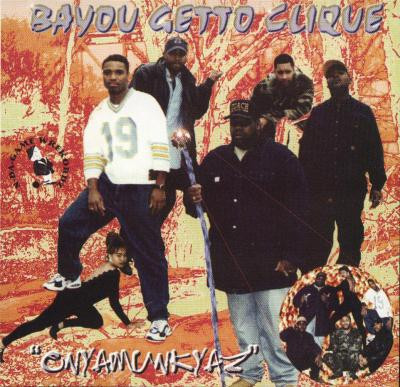 Bayou Getto Clique – Onyamunkyaz (1996, CD) - Discogs