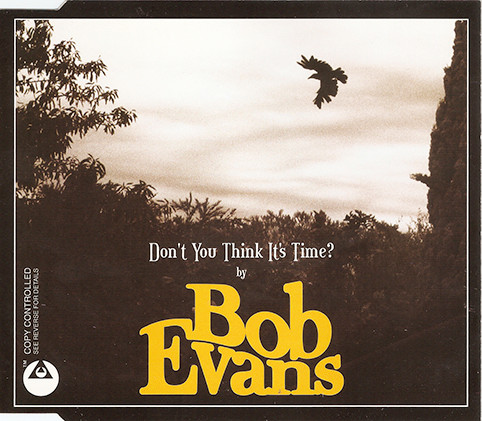 baixar álbum Bob Evans - Dont You Think Its Time