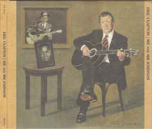 Eric Clapton – Me And Mr Johnson (2004, CD) - Discogs