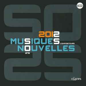 Various - 2012 Musiques Nouvelles - 50 Ans 25 Compositeurs album cover