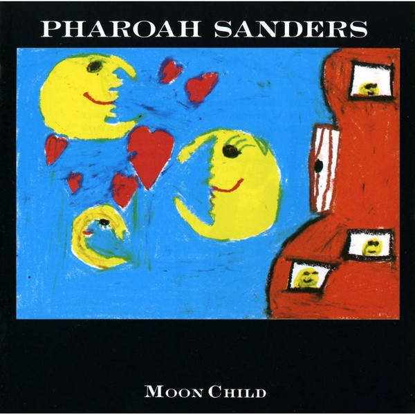 Pharoah Sanders – Moon Child (CD) - Discogs