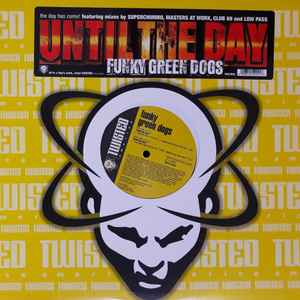 Until The Day - Funky Green Dogs