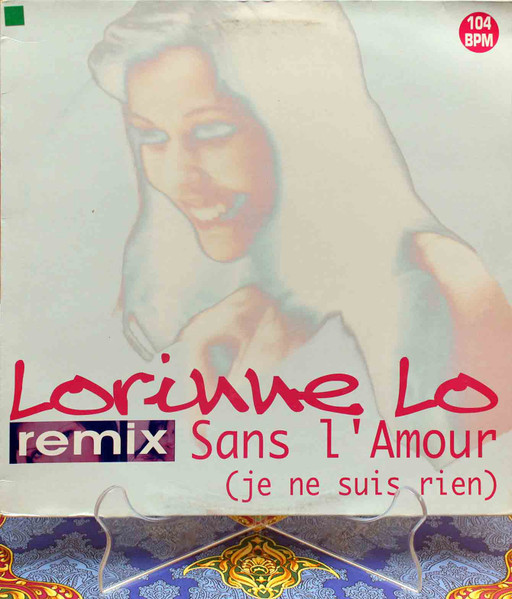 Lorinne Lo – Sans L'amour (Je Ne Suis Rien) Remix (1999, Vinyl