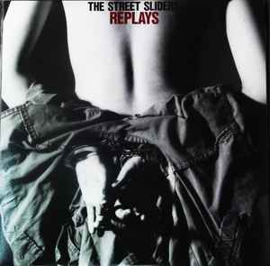 The Street Sliders - Replays | Releases | Discogs