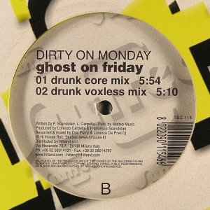 Dirty On Monday - Ghost On Friday