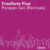 Freeform Five - Perspex Sex (Remixes)