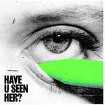 Cover of Have U Seen Her?, 2020-05-15, File
