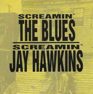 Screamin' Jay Hawkins – Screamin' The Blues (CD) - Discogs