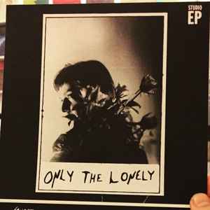Only The Lonely - Only The Lonely