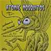 Atomic Mosquitos - Bug Music For Bug People
