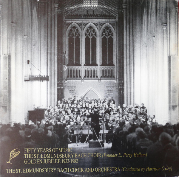 The St. Edmundsbury Bach Choir and Orchestra Conductor Harrison Oxley - Fifty Years Of Music | Michael Woodward (MW 928) - main