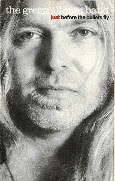 The Gregg Allman Band - Just Before The Bullets Fly | Releases | Discogs