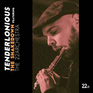 The Shakedown - Tenderlonious featuring The 22archestra