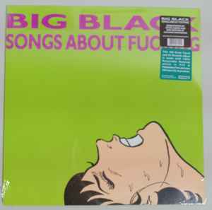 Big Black – Songs About Fucking (2023, 180 grams, Vinyl) - Discogs