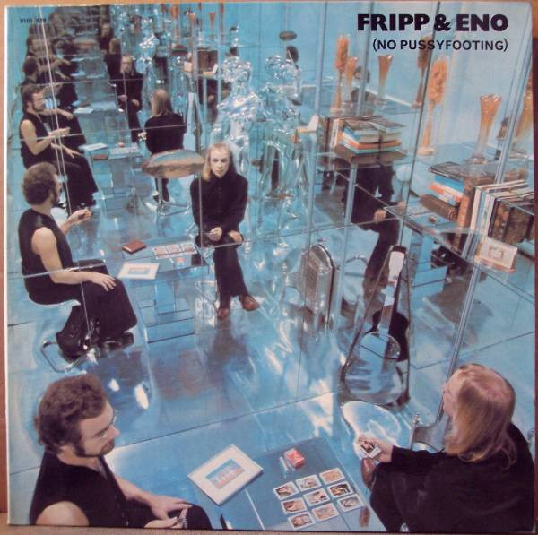 Fripp & Eno - (No Pussyfooting) | Releases | Discogs