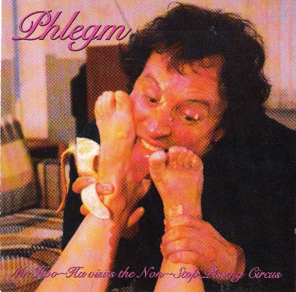 Phlegm – Mr Hoo-Ha Visits The Non-Stop Pissing Circus (1994