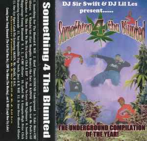 DJ Sir Swift & DJ Lil Les – Something 4 Tha Blunted (1998 